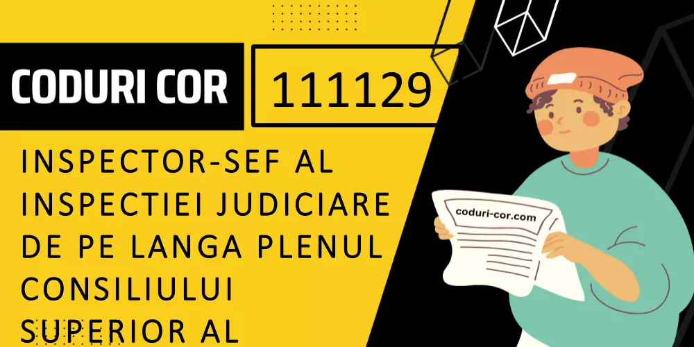 Cod COR inspector-sef al Inspectiei Judiciare de pe langa Plenul Consiliului Superior al Magistraturii