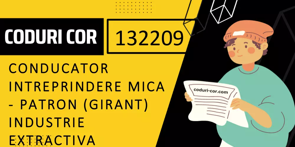 Cod COR conducator intreprindere mica - patron (girant) industrie extractiva