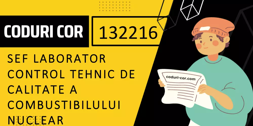 Cod COR sef laborator control tehnic de calitate a combustibilului nuclear