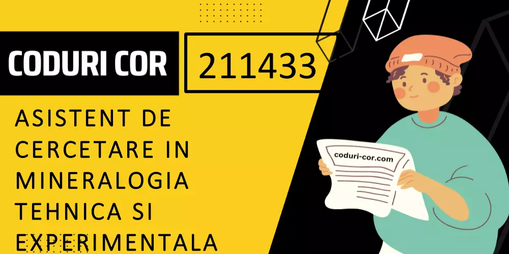 Cod COR asistent de cercetare in mineralogia tehnica si experimentala