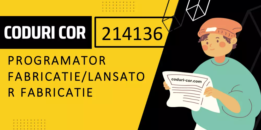 Cod COR programator fabricatie/lansator fabricatie