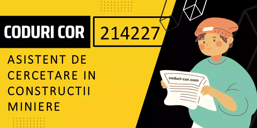 Cod COR asistent de cercetare in constructii miniere