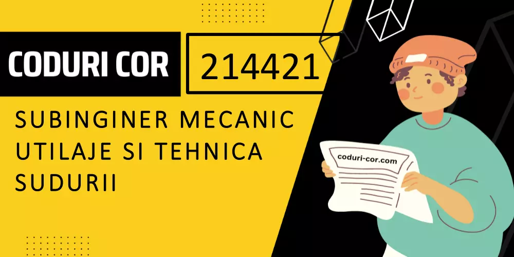 Cod COR subinginer mecanic utilaje si tehnica sudurii