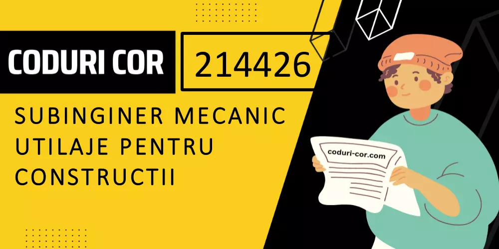 Cod COR subinginer mecanic utilaje pentru constructii