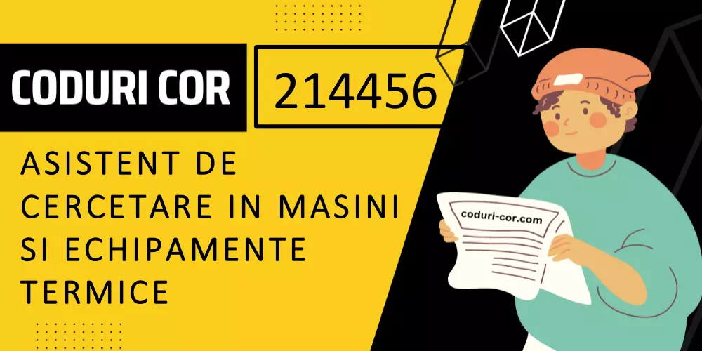 Cod COR asistent de cercetare in masini si echipamente termice