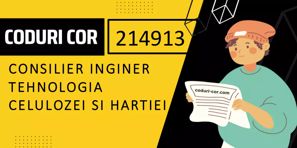 Cod COR consilier inginer tehnologia celulozei si hartiei