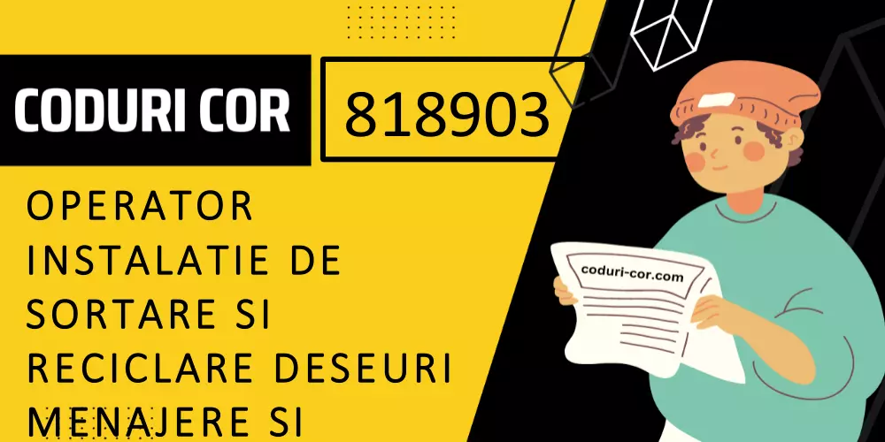 Cod COR operator instalatie de sortare si reciclare deseuri menajere si asimilabile